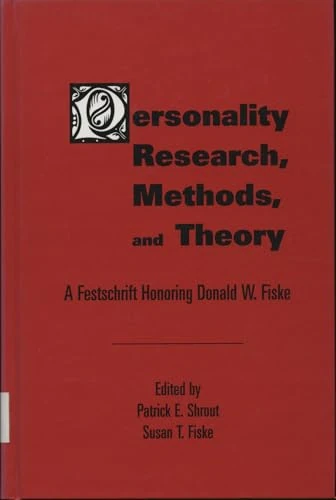 Personality Research, Methods, and Theory: A Festschrift Honoring Donald W. Fiske