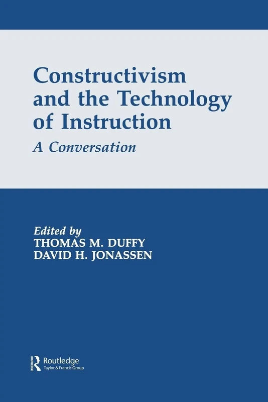Constructivism and the Technology of Instruction: A Conversation