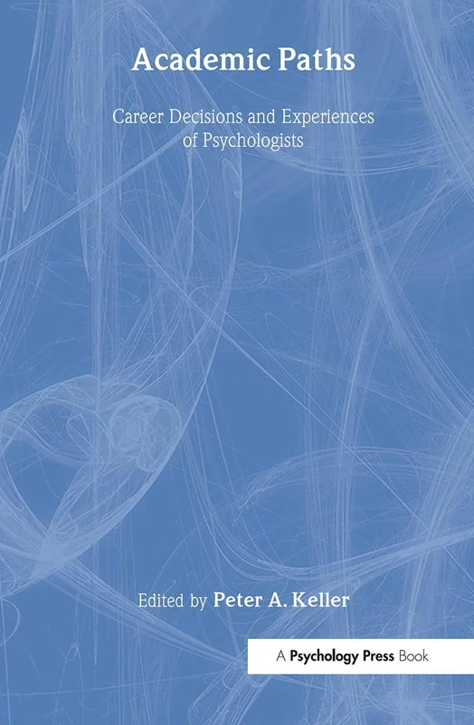 Academic Paths: Career Decisions and Experiences of Psychologists