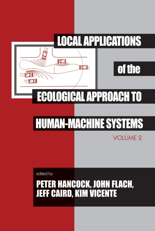 Local Applications of the Ecological Approach To Human-Machine Systems (Resources for Ecological Psychology Series)