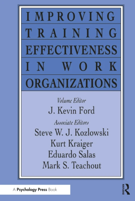 Improving Training Effectiveness in Work Organizations (Applied Psychology Series)