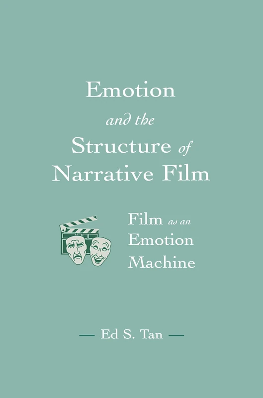 Emotion and the Structure of Narrative Film: Film As An Emotion Machine (Routledge Communication Series)