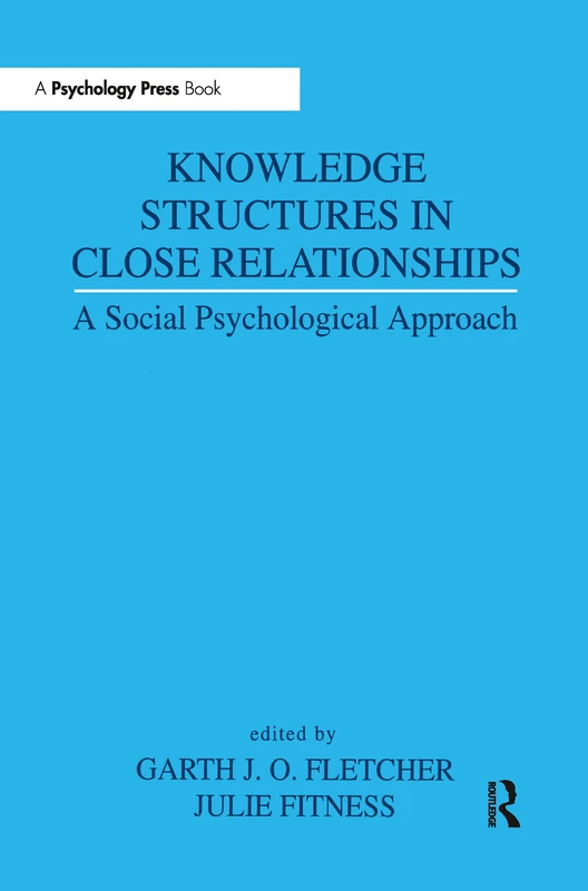 Knowledge Structures in Close Relationships: A Social Psychological Approach