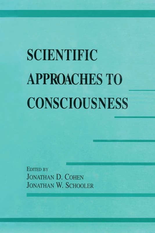 Scientific Approaches to Consciousness (Carnegie Mellon Symposia on Cognition Series)