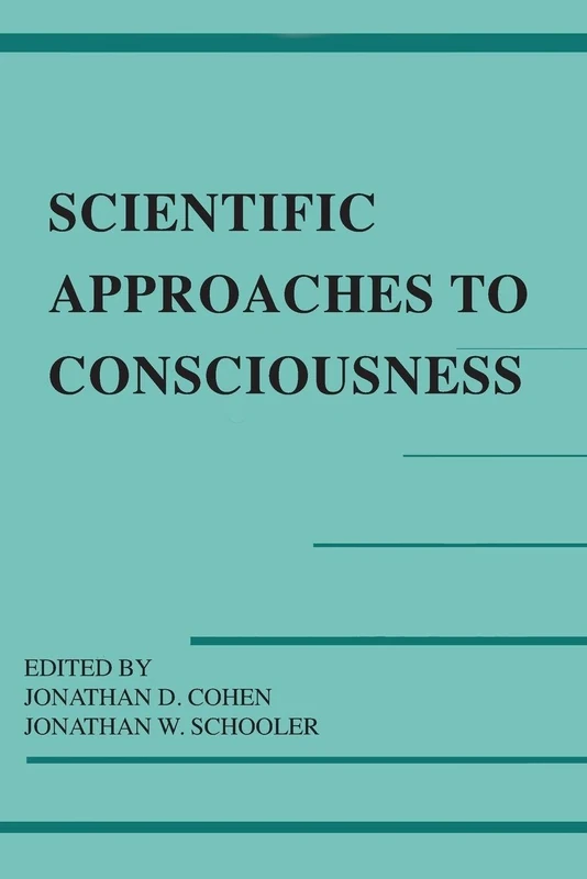 Scientific Approaches to Consciousness (Carnegie Mellon Symposia on Cognition Series)