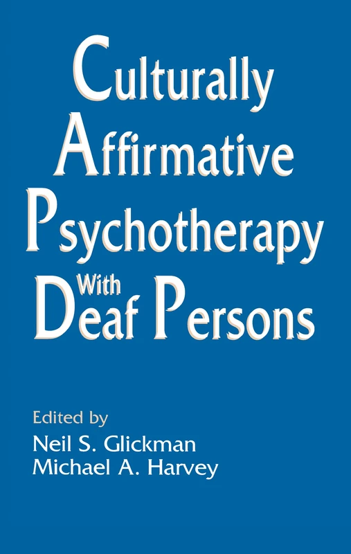 Culturally Affirmative Psychotherapy With Deaf Persons