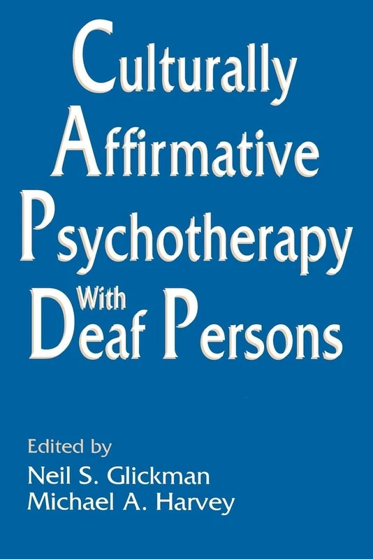 Culturally Affirmative Psychotherapy With Deaf Persons