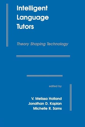 Intelligent Language Tutors: Theory Shaping Technology
