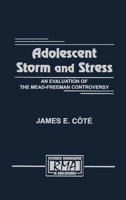 Adolescent Storm and Stress: An Evaluation of the Mead-freeman Controversy (Research Monographs in Adolescence Series)