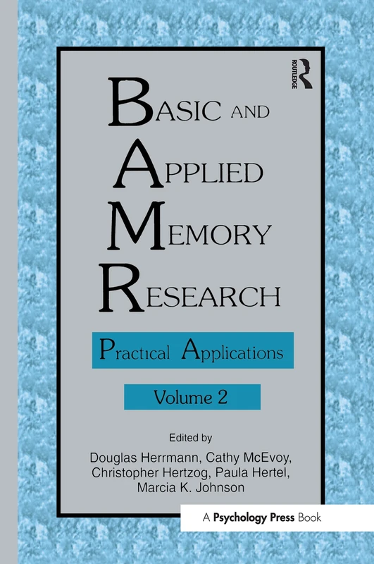 Basic and Applied Memory Research: Volume 1: Theory in Context; Volume 2: Practical Applications: 1-2