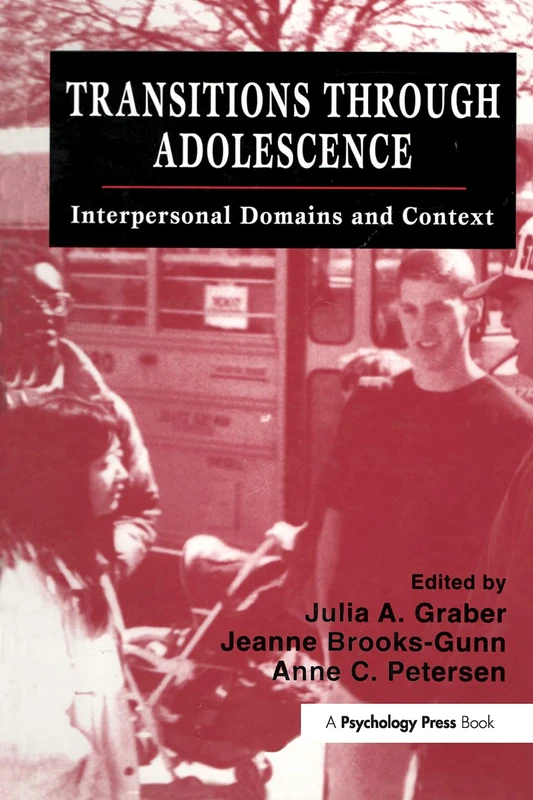 Transitions Through Adolescence: Interpersonal Domains and Context