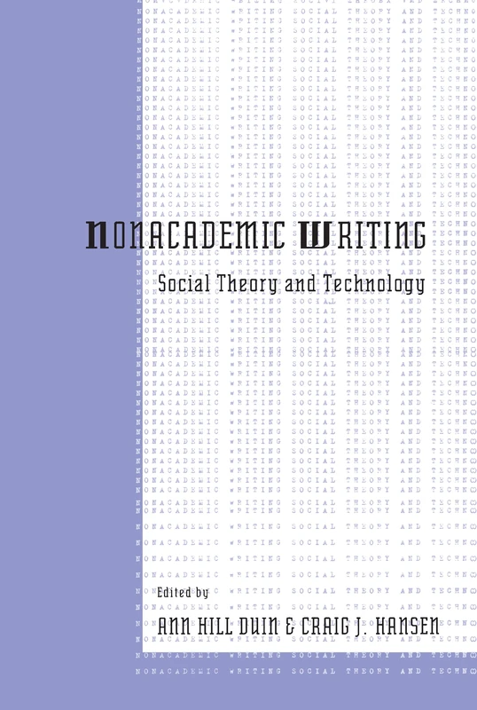 Nonacademic Writing: Social Theory and Technology