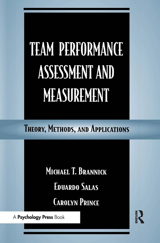 Team Performance Assessment and Measurement: Theory, Methods, and Applications (Applied Psychology Series)