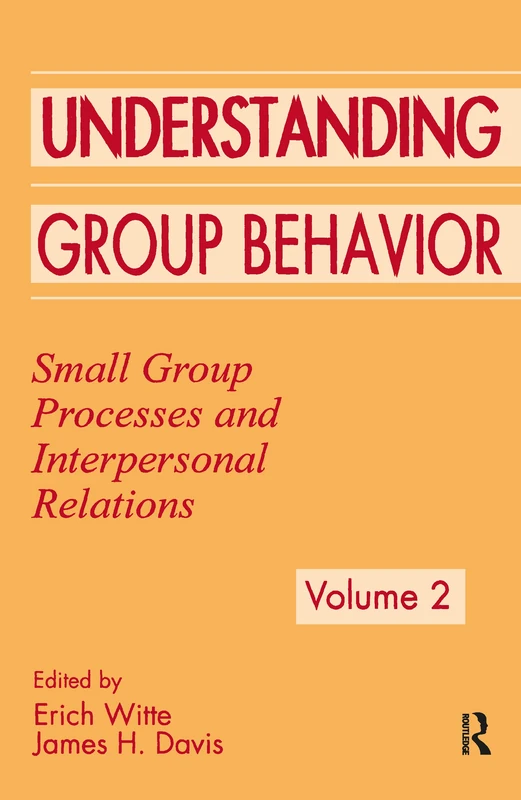 Understanding Group Behavior: Volume 1: Consensual Action By Small Groups; Volume 2: Small Group Processes and Interpersonal Relations