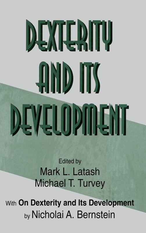 Dexterity and Its Development (Resources for Ecological Psychology Series)