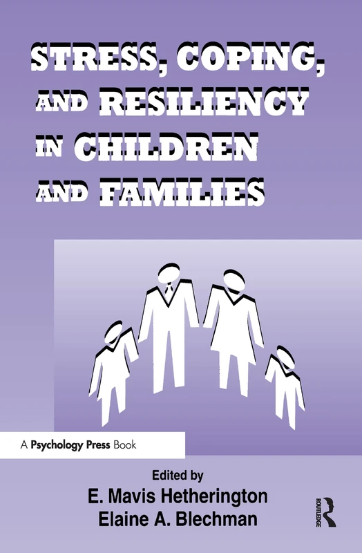 Stress, Coping, and Resiliency in Children and Families (Advances in Family Research Series)