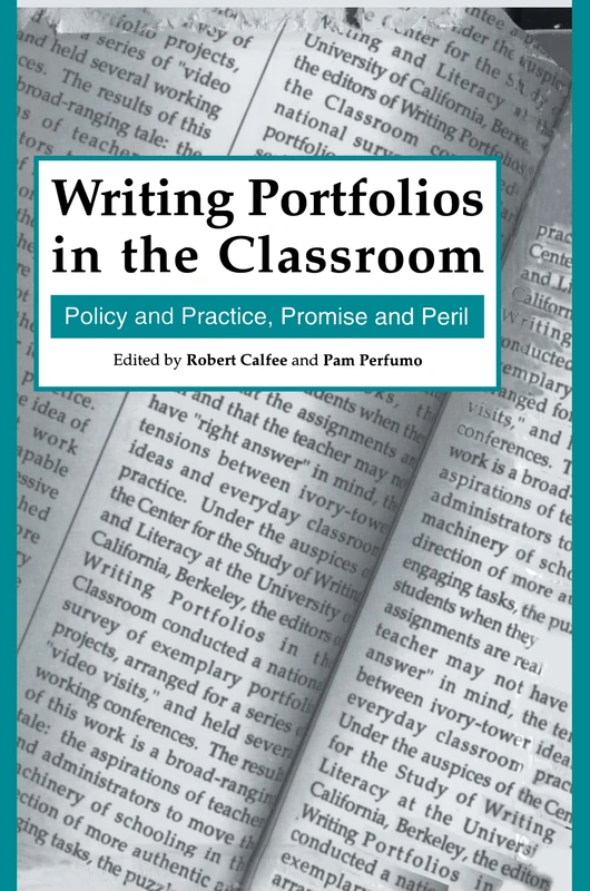 Writing Portfolios in the Classroom: Policy and Practice, Promise and Peril