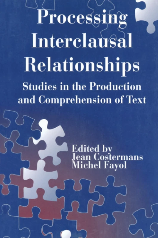 Processing interclausal Relationships: Studies in the Production and Comprehension of Text