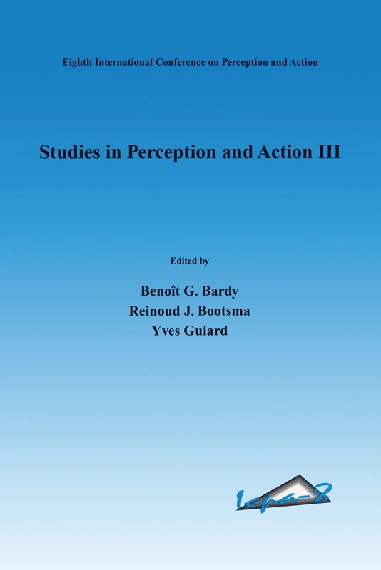 Studies in Perception and Action III: Eighth International Conference on Perception and Action, July 9–14, 1995, Marseille, France