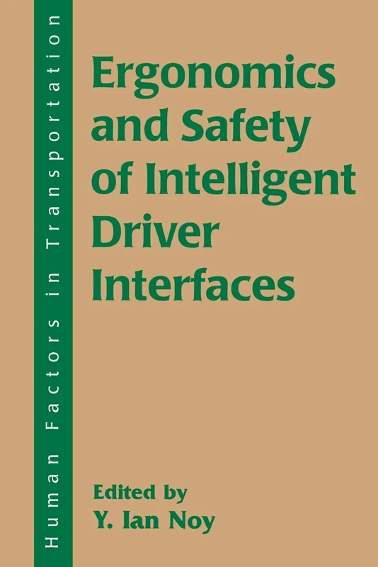 Ergonomics and Safety of Intelligent Driver Interfaces (Human Factors in Transportation (Paperback))