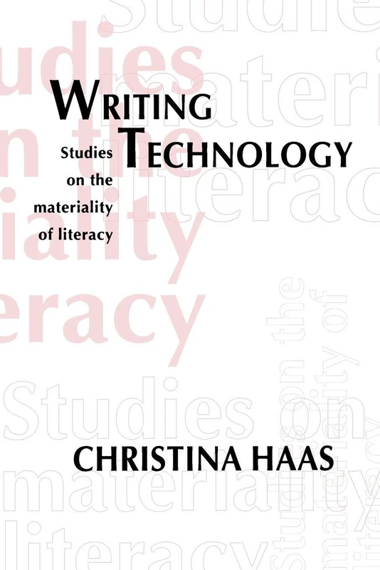 Writing Technology: Studies on the Materiality of Literacy