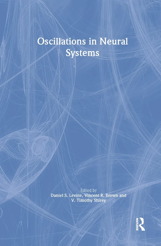 Oscillations in Neural Systems (INNS Series of Texts, Monographs, and Proceedings Series)