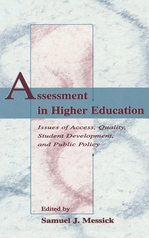 Assessment in Higher Education: Issues of Access, Quality, Student Development and Public Policy