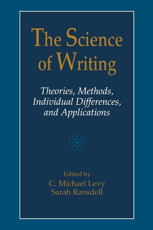 The Science of Writing: Theories, Methods, Individual Differences and Applications