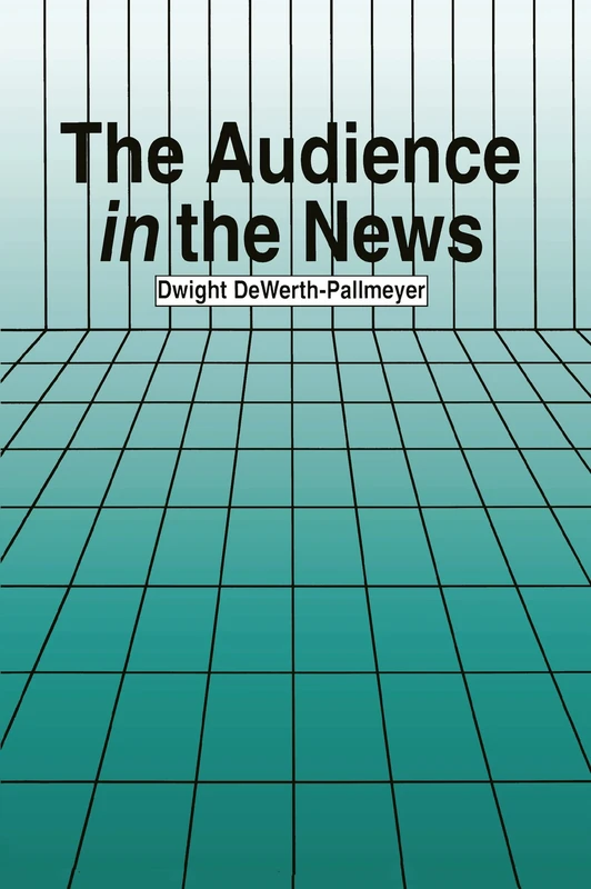 The Audience in the News (Routledge Communication Series)