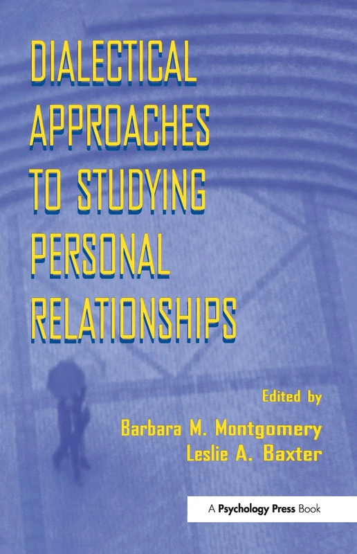 Dialectical Approaches to Studying Personal Relationships