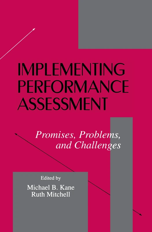Implementing Performance Assessment: Promises, Problems, and Challenges