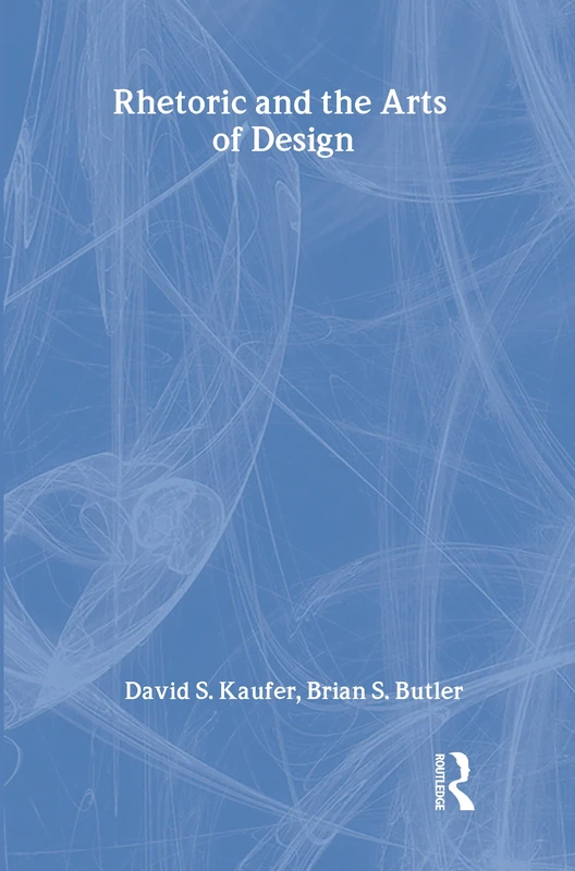 Routledge Rhetoric and the Arts of Design - Book