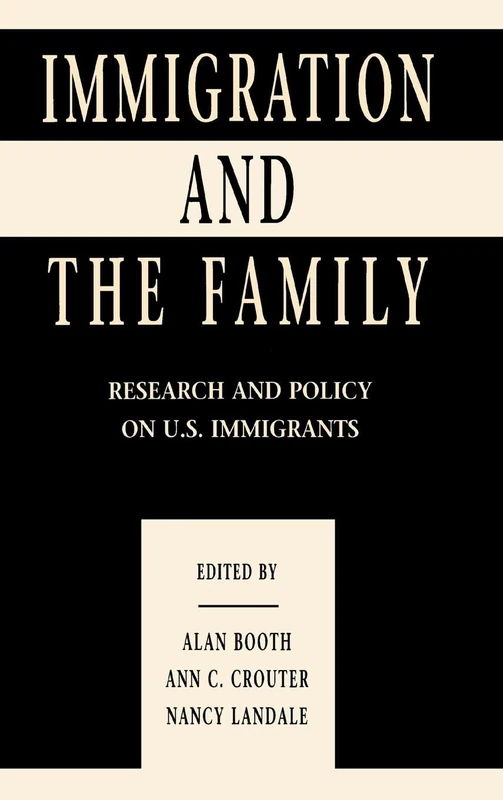 Immigration and the Family: Research and Policy on U.s. Immigrants (Penn State University Family Issues Symposia Series)