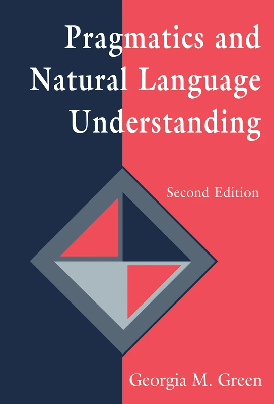Pragmatics and Natural Language Understanding (Tutorial Essays in Cognitive Science Series)
