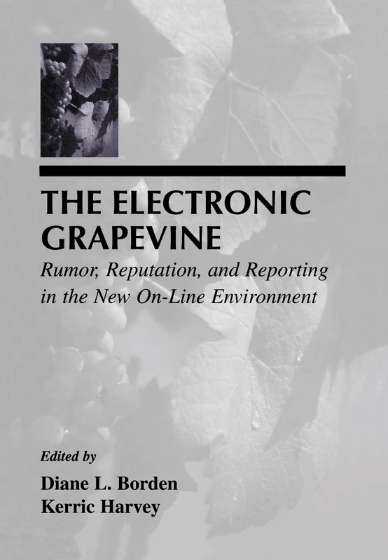 The Electronic Grapevine: Rumor, Reputation, and Reporting in the New On-line Environment (LEA Telecommunications Series) - Image 1