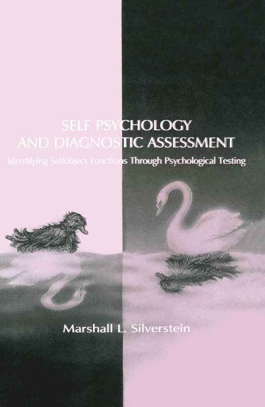 Self Psychology and Diagnostic Assessment: Identifying Selfobject Functions Through Psychological Testing (Lea's Personality and Clinical Psychology)