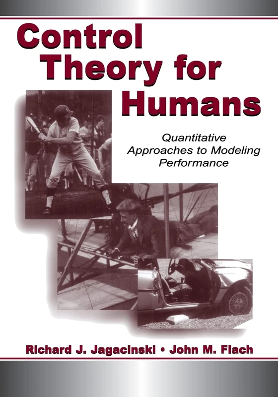 Control Theory for Humans: Quantitative Approaches to Modeling Performance