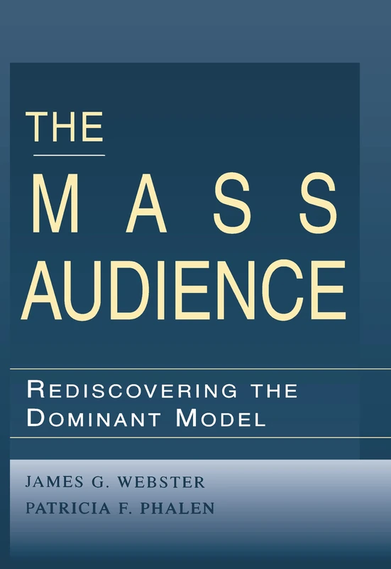 Routledge The Mass Audience: Rediscovering the Dominant Model