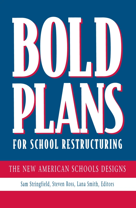 Bold Plans for School Restructuring: The New American Schools Designs