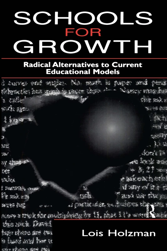 Schools for Growth: Radical Alternatives To Current Education Models