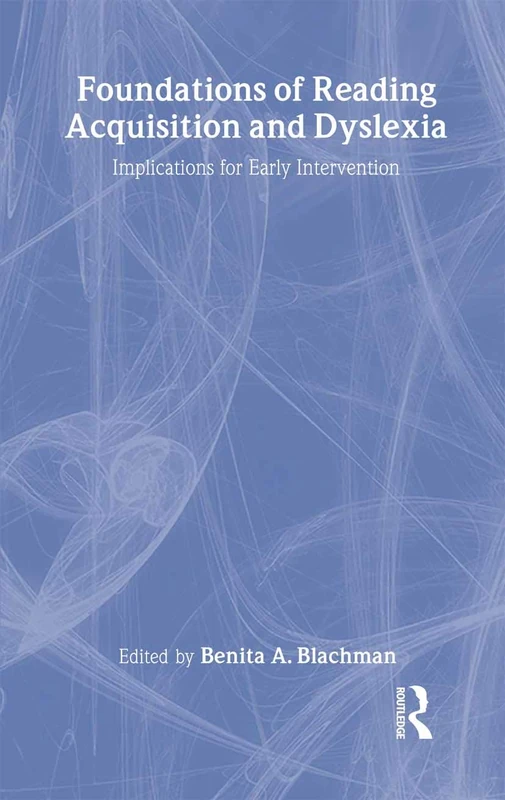 Routledge Foundations of Reading Acquisition and Dyslexia