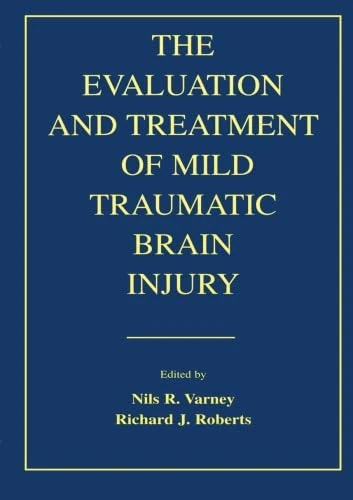 The Evaluation and Treatment of Mild Traumatic Brain Injury
