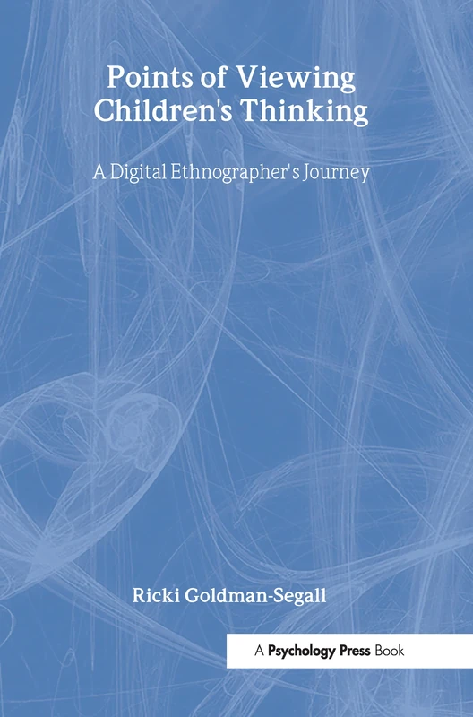 Points of Viewing Children's Thinking: A Digital Ethnographer's Journey