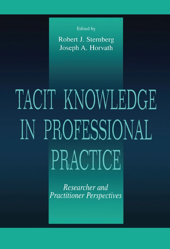 Tacit Knowledge in Professional Practice: Researcher and Practitioner Perspectives