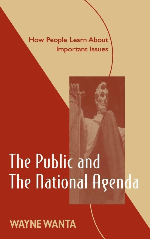 The Public and the National Agenda: How People Learn About Important Issues (Routledge Communication Series)