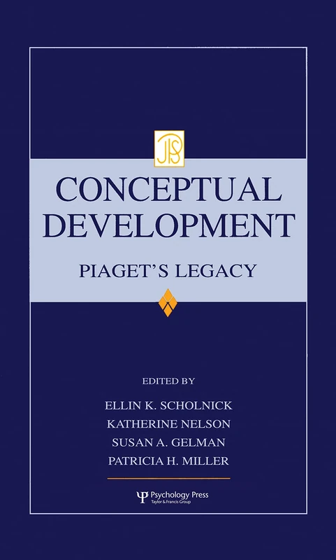 Conceptual Development: Piaget's Legacy (Jean Piaget Symposia Series)