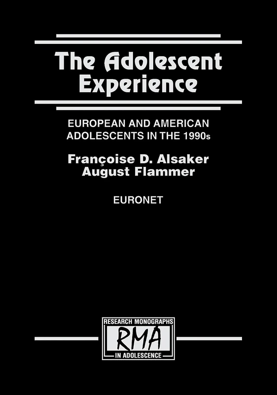 The Adolescent Experience: European and American Adolescents in the 1990s (Research Monographs in Adolescence Series)