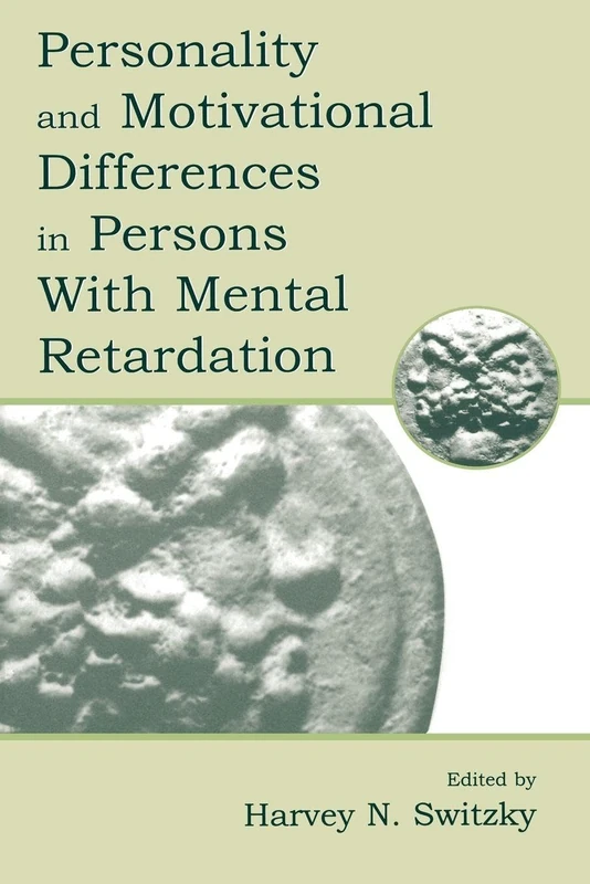 Personality and Motivational Differences in Persons With Mental Retardation (The LEA Series on Special Education and Disability)