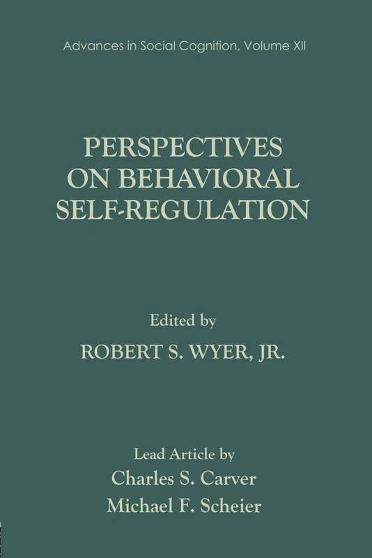 Perspectives on Behavioral Self-Regulation: Advances in Social Cognition, Volume XII