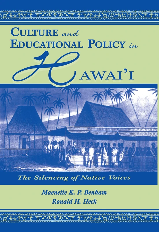 Culture and Educational Policy in Hawai'i: The Silencing of Native Voices (Sociocultural, Political, and Historical Studies in Education) - Image 1
